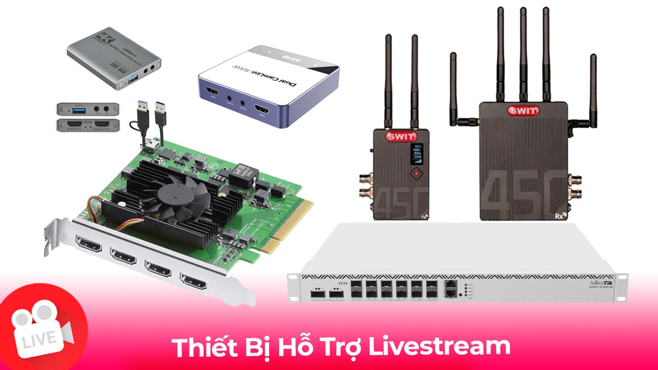 Các Thiết Bị Hỗ Trợ Livestream