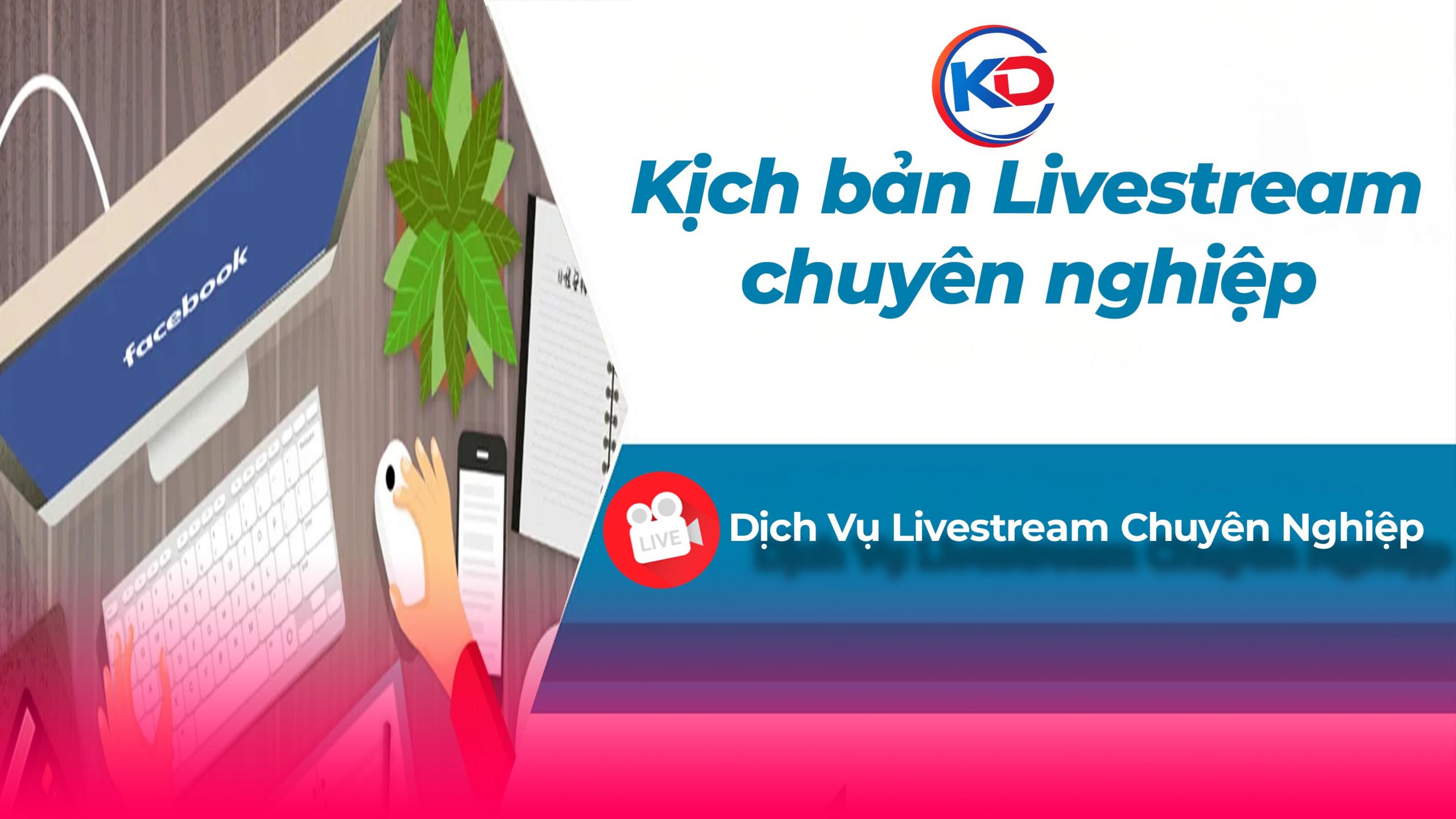 Kịch Bản Quy Trình Livestream Chuyên Nghiệp