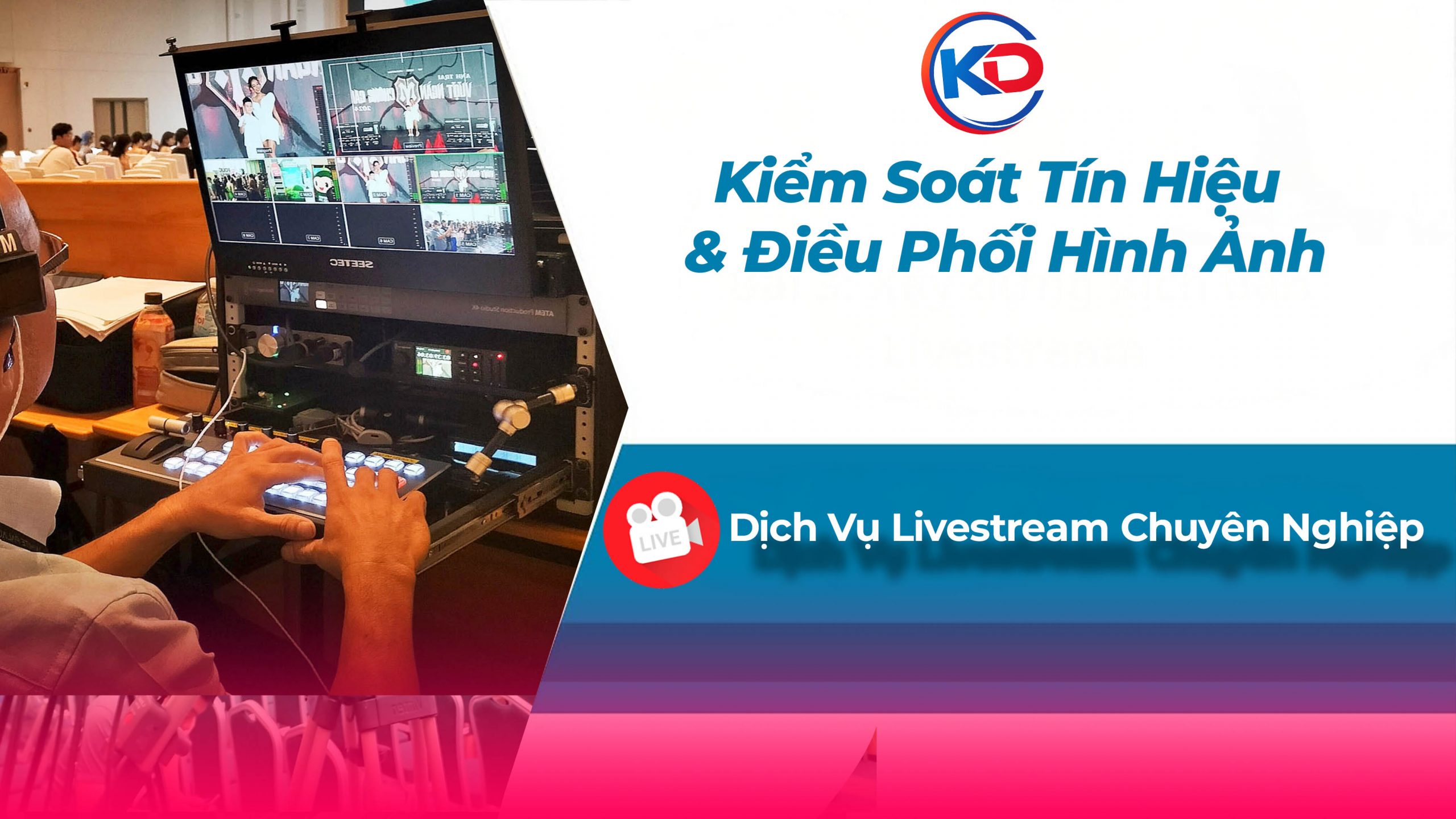 Kiểm Soát & Điều Phối Hình Ảnh Livestream